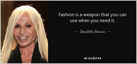 TOP 25 QUOTES BY DONATELLA VERSACE (of 